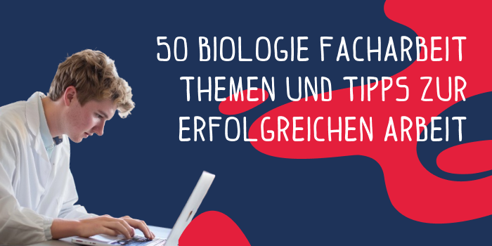 50 Biologie Facharbeit Themen und Tipps zur erfolgreichen Arbeit